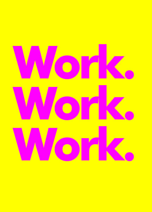 work work work